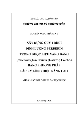 Khóa luận tốt nghiệp ngành dược xây dựng quy trình định lượng berberin trong dược liệu vàng đắng coscinium fenestratum gaertn colebr bằng phương pháp sắc ký lỏng hiệu năng cao
