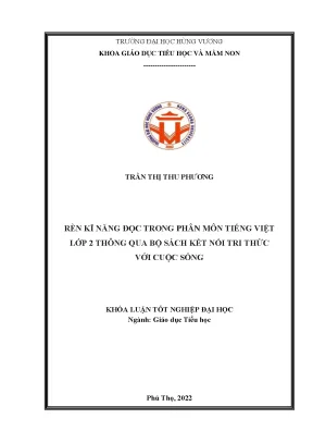 Khóa luận tốt nghiệp rèn kĩ năng đọc trong phân môn tiếng việt lớp 2 thông qua bộ sách kết nối tri thức với cuộc sống