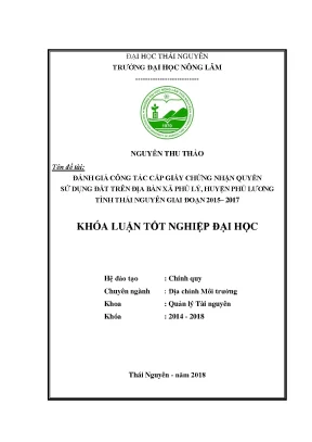 Khóa luận tốt nghiệp đánh giá công tác cấp giấy chứng nhận quyền sử dụng đất trên địa bàn xã phủ lý huyện phú lương tỉnh thái nguyên giai đoạn 2015 2017