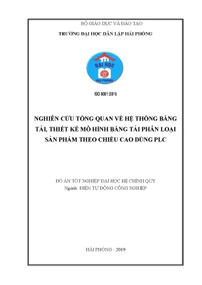 Khoá luận tốt nghiệp nghiên cứu tổng quan về hệ thống băng tải thiết kế mô hình băng tải phân loại sản phẩm theo chiều cao dùng plc