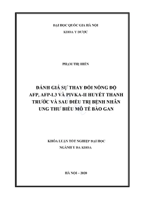 Khóa luận tốt nghiệp ngành y đa khoa đánh giá sự thay đổi nồng độ afp afp l3 và pivka ii huyết thanh trước và sau điều trị bệnh nhân ung thư biểu mô tế bào gan