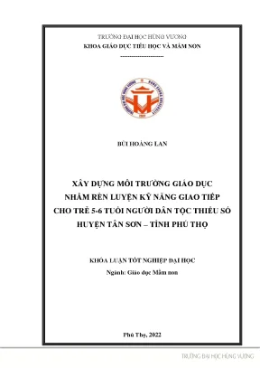 Khóa luận tốt nghiệp xây dựng môi trường giáo dục nhằm rèn luyện kỹ năng giao tiếp cho trẻ 5 6 tuổi người dân tộc thiểu số huyện tân sơn tỉnh phú thọ
