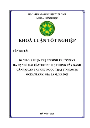 Khóa luận tốt nghiệp đánh giá hiện trạng sinh trưởng và đa dạng loài cây trong hệ thống cây xanh cảnh quan tại khu ngọc trai vinhomes oceanpark gia lâm hà nội