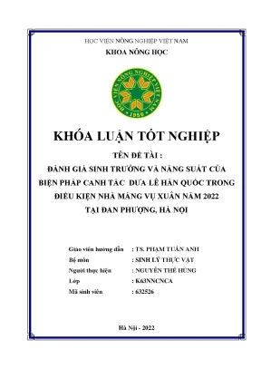 Đánh giá sinh trưởng và năng suất của biện pháp canh tác dưa lê hàn quốc trong điều kiện nhà màng vụ xuân năm 2022 tại đan phượng hà nội khoán luận tốt nghiệp