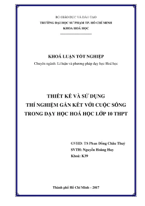 Khoá luận tốt nghiệp thiết kế và sử dụng thí nghiệm gắn kết với cuộc sống trong dạy học hoá học lớp 10 thpt