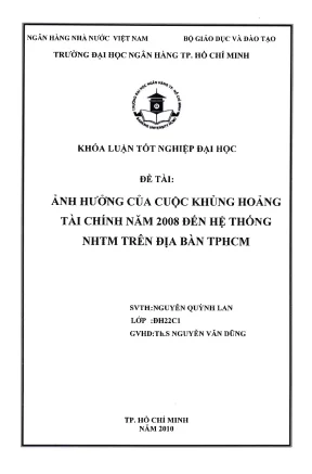 Ảnh hưởng của cuộc khủng hoảng tài chính năm 2008 đến hệ thống nhtm trên địa bàn tp hcm khóa luận tốt nghiệp đại học
