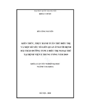 Khóa luận tốt nghiệp đại học ngành y khoa kiến thức thực hành tuân thủ điều trị và một số yếu tố liên quan ở người bệnh đái tháo đường type 2 điều trị ngoại trú tại bệnh viên e trung ương năm 2019