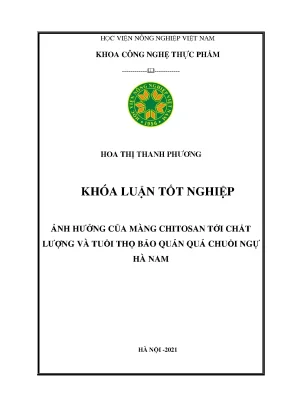 Khóa luận tốt nghiệp ảnh hưởng của màng chitosan tới chất lượng và tuổi thọ bảo quản quả chuối ngự hà nam