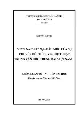 Khóa luận tốt nghiệp song tinh bất dạ dấu mốc của sự chuyển đổi tư duy nghệ thuật trong văn học trung đại việt nam