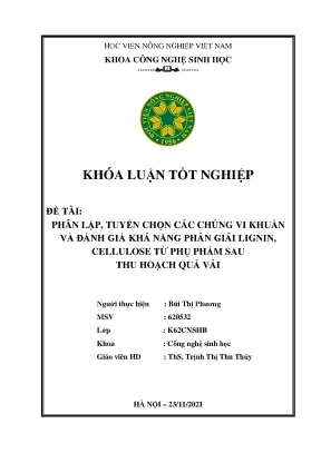 Khóa luận tốt nghiệp phân lập tuyển chọn các chủng vi khuẩn và đánh giá khả năng phân giải lignin cellulose từ phụ phẩm sau thu hoạch quả vải