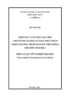 Khoá luận tốt nghiệp đại học thiết kế và tổ chức dạy học chuyên đề vệ sinh an toàn thực phẩm theo chương trình giáo dục phổ thông mới môn sinh học