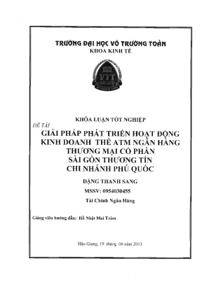 Khóa luận tốt nghiệp tài chính ngân hàng giải pháp phát triển hoạt động kinh doanh thẻ atm ngân hàng thương mại cổ phần sài gòn thương tín chi nhánh phú quốc