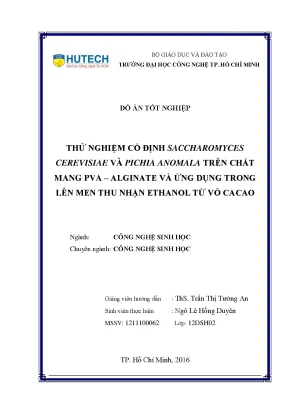 Đồ án tốt nghiệp thử nghiệm cố định saccharomyces cerevisiae và pichia anomala trên chất mang pva alginate và ứng dụng trong lên men thu nhận ethanol từ vỏ cacao
