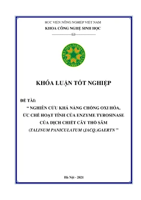 Khóa luận tốt nghiệp nghiên cứu khả năng chống oxi hóa ức chế hoạt tính của enzyme tyrosinase của dịch chiết cây thổ sâm talinum paniculatum jacq gaertn
