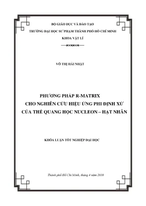 Khoá luận tốt nghiệp đại học phương pháp r matrix cho nghiên cứu hiệu ứng phi định xứ của thế quang học nucleon hạt nhân