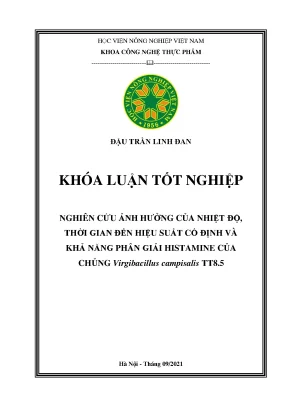 Khóa luận tốt nghiệp nghiên cứu ảnh hưởng của nhiệt độ thời gian đến hiệu suất cố định và khả năng phân giải histamine của chủng virgibacillus campisalis tt8 5