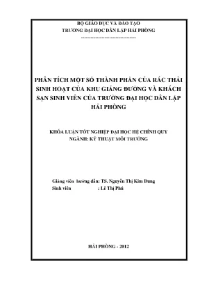 Khoá luận tốt nghiệp phân tích một số thành phần của rác thải sinh hoạt của khu giảng đường và khách sạn sinh viên của trường đại học dân lập hải phòng