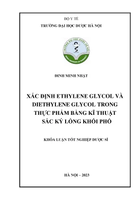 Đinh minh nhật xác định ethylene glycol và diethylene glycol trong thực phẩm bằng kĩ thuật sắc ký lỏng khối phổ khóa luận tốt nghiệp dược sĩ