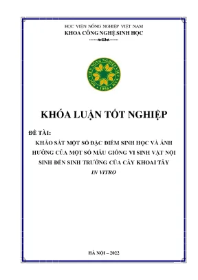 Khảo sát một số đặc điểm sinh học và ảnh hưởng của một số mẫu giống vi sinh vật nội sinh đến sinh trưởng của cây khoai tây in vitro khóa luận tốt nghiệp