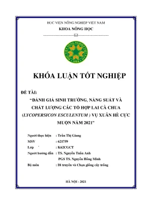 Đánh giá sinh trưởng năng suất và chất lượng các tổ hợp lai cà chua lycopersicon esculentum vụ xuân hè cực muộn năm 2021 khóa luận tốt nghiệp