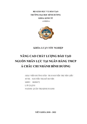 Nâng cao chất lượng đào tạo nguồn nhân lực tại ngân hàng tmcp á châu chi nhánh bình dương khóa luận tốt nghiệp