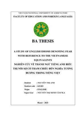 Khóa luận tốt nghiệp a study of enghish idioms denoting fear with reference to the vietnamese equivalents