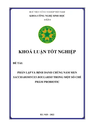 Phân lập và định danh chủng nấm men saccharomyces boulardii trong một số chế phẩm probiotic khóa luận tốt nghiệp