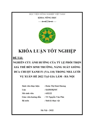 Nghiên cứu ảnh hưởng của tỷ lệ phối trộn giá thể đến sinh trưởng năng suất giống dưa chuột xanh f1 va 118 trong nhà lưới vụ xuân hè 2022 tại gia lâm hà nội khoán luận tốt nghiệp