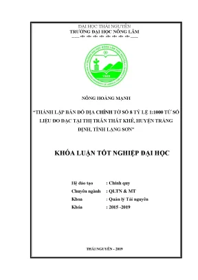 Khóa luận tốt nghiệp thành lập bản đồ địa chính tờ số 8 tỷ lệ 1 1000 từ số liệu đo đạc tại thị trấn thất khê huyện tràng định tỉnh lạng sơn
