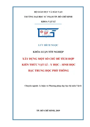 Khóa luận tốt nghiệp xây dựng xây dựng các chủ đê tích hợp kiến thức vật lí y học sinh bậc trung học phổ thông