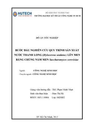 Đồ án tốt nghiệp bước đầu nghiên cứu quy trình sản xuất nước thanh long hylocereus undatus lên men bằng chủng nấm men saccharomyces cerevisiae