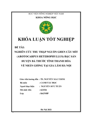 Khóa luận tốt nghiệp nghiên cứu thu thập nguồn ghen cây mít arotocarpus heterophyllus đặc sản huyện bá thước tỉnh thanh hóa về nhân giống tại gia lâm hà nội