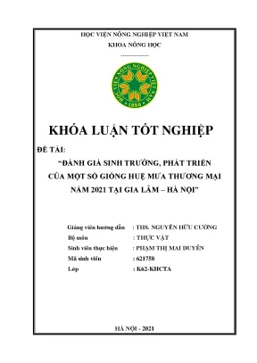 Đánh giá sinh trưởng phát triển của một số giống huệ mưa thương mại năm 2021 tại gia lâm hà nội khóa luận tốt nghiệp