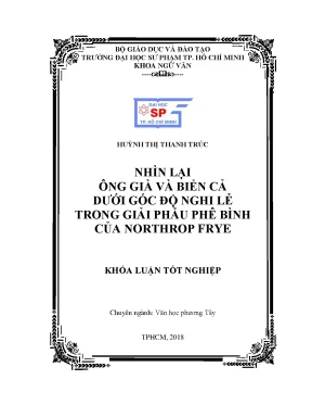 Khóa luận tốt nghiệp nhìn lại ông già và biển cả dưới góc độ nghi lễ trong giải phẫu phê bình của northrop frye