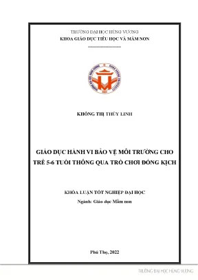 Khóa luận tốt nghiệp giáo dục hành vi bảo vệ môi trường cho trẻ 5 6 tuổi thông qua trò chơi đóng kịch