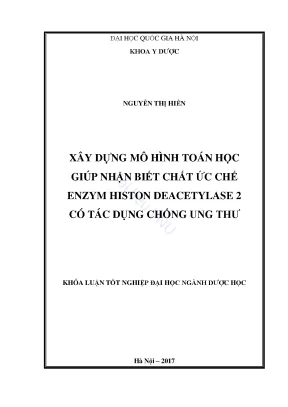 Khóa luận tốt nghiệp đại học ngành dược học xây dựng mô hình toán học giúp nhận biết chất ức chế enzym histon deacetylase 2 có tác dụng chống ung thư