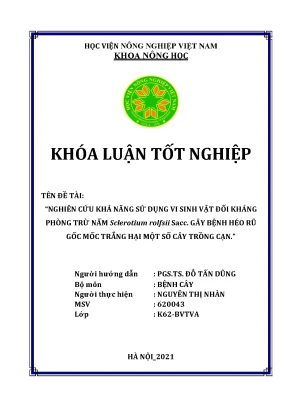 Khóa luận tốt nghiệp nghiên cứu khả năng sử dụng vi sinh vật đối kháng phòng trừ nấm sclerotium rolfsii sacc gây bệnh héo rũ gốc mốc trắng hại một số cây trồng cạn