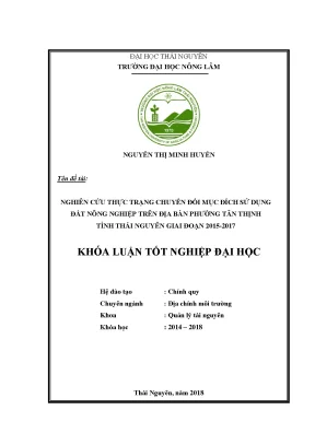 Khóa luận tốt nghiệp nghiên cứu thực trạng chuyển đổi mục đích sử dụng đất nông nghiệp trên địa bàn phường tân thịnh thành phố thái nguyên tỉnh thái nguyên giai đoạn 2015 2017