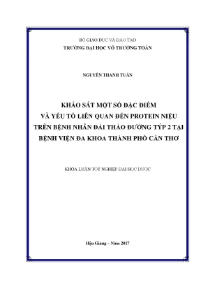 Khóa luận tốt nghiệp ngành dược khảo sát một số đặc điểm và yếu tố liên quan đến protein niệu trên bệnh nhân đái tháo đường týp 2 tại bệnh viện đa khoa thành phố cần thơ