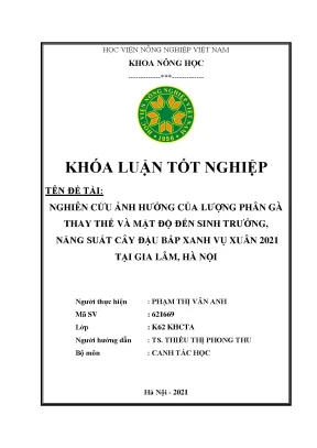 Nghiên cứu ảnh hưởng của lượng phân gà thay thế và mật độ đến sinh trưởng năng suất cây đậu bắp xanh vụ xuân 2021 tại gia lâm hà nội khóa luận tốt nghiệp