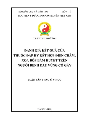 Luận văn thạc sĩ y học đánh giá kết quả của thuốc đắp hv kết hợp điện châm xoa bóp bấm huyệt trên người bệnh đau vùng cổ gáy