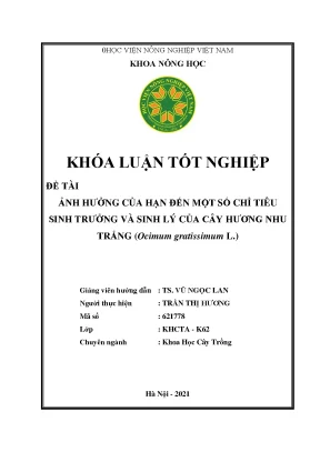 Khóa luận tốt nghiệp ảnh hưởng của hạn đến một số chỉ tiêu sinh trưởng và sinh lý của cây hương nhu trắng ocimum gratissimum l