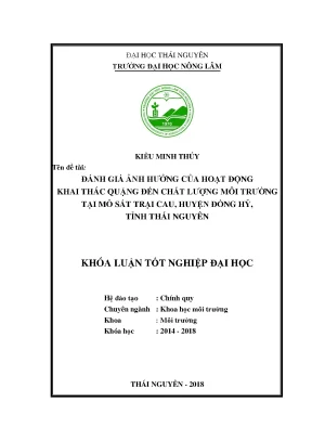 Khóa luận tốt nghiệp đánh giá ảnh hưởng của hoạt động khai thác quặng đến chất lượng môi trường tại mỏ sắt trại cau huyện đồng hỷ tỉnh thái nguyên