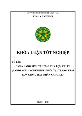 Khóa luận tốt nghiệp khả năng sinh trưởng của lợn cái f1 landrace x yorkshire nuôi tại trang trại lợn giống hạt nhận cargill