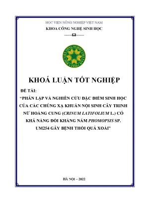 Phân lập và nghiên cứu đặc điểm sinh học của các chủng xạ khuẩn nội sinh cây trinh nữ hoàng cung crinum latifolium l có khả năng đối kháng nấm phomopsis sp um254 gây bệnh thối quả xoài khóa luận tốt nghiệp
