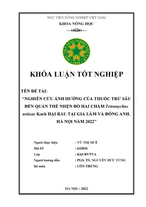 Nghiên cứu ảnh hưởng của thuốc trừ sâu đến quần thể nhện đỏ hai chấm tetranychus urticae koch hại rau tại gia lâm và đông anh hà nội năm 2022 khoán luận tốt nghiệp