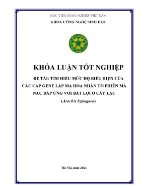 Khóa luận tốt nghiệp tìm hiểu mức độ biểu hiện của các cặp gene lặp mã hóa nhân tố phiên mã nac đáp ứng với bất lợi ở cây lạc arachis hypogaea