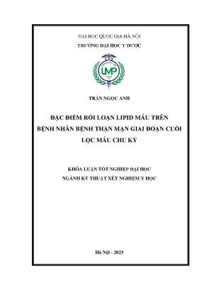 Khóa luận tốt nghiệp đặc điểm rối loạn lipid máu trên bệnh nhân bệnh thận mạn giai đoạn cuối lọc máu chu kỳ