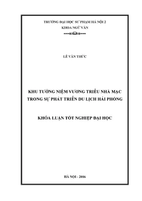 Khoá luận tốt nghiệp đại học khu tưởng niệm vương triều nhà mạc trong sự phát triển du lịch hải phòng