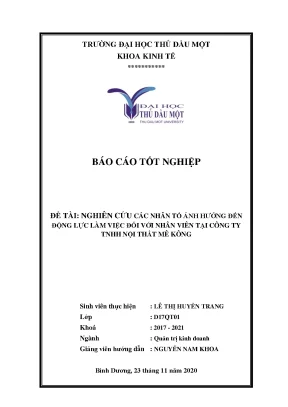 Báo cáo tốt nghiệp nghiên cứu các nhân tố ảnh hưởng đến động lực làm việc đối với nhân viên tại công ty tnhh nội thất mê kông